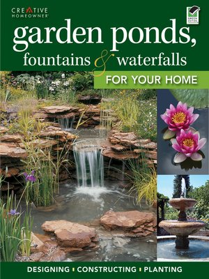 cover image of Garden Ponds, Fountains & Waterfalls for Your Home